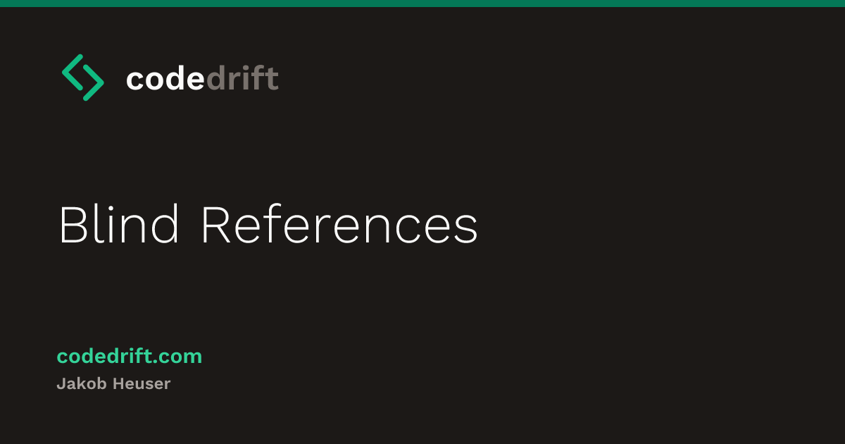 Open Blind Reference Blind References — The CodeDrift